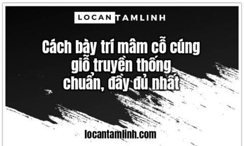 Cach bay tri mam co cung gio truyen thong chuan day du nhat