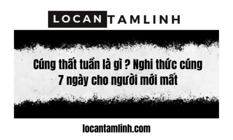 Cung that tuan la gi Nghi thuc cung 7 ngay cho nguoi moi mat