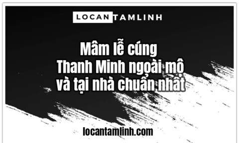 Mam le cung Thanh Minh ngoai mo va tai nha chuan nhat