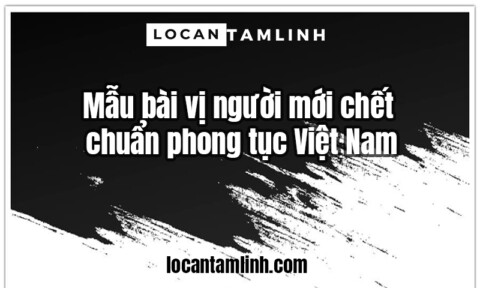 Mau bai vi nguoi moi chet chuan phong tuc Viet Nam